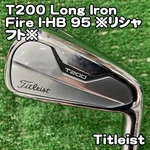 Titleist T200 Long Iron/fire I-hb 95 Reshaft /F1/22 9085 4. Fixed Price $242.79.
